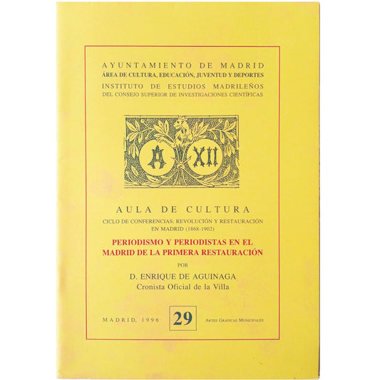 PERIODISMO Y PERIODISTAS EN EL MADRID DE LA PRIMERA RESTAURACIÓN. Aguinaga, Enrique de