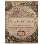 EL ATLAS FANTASMA. Grandes mitos, mentiras y errores de los mapas. Brooke-Hitching, Edward