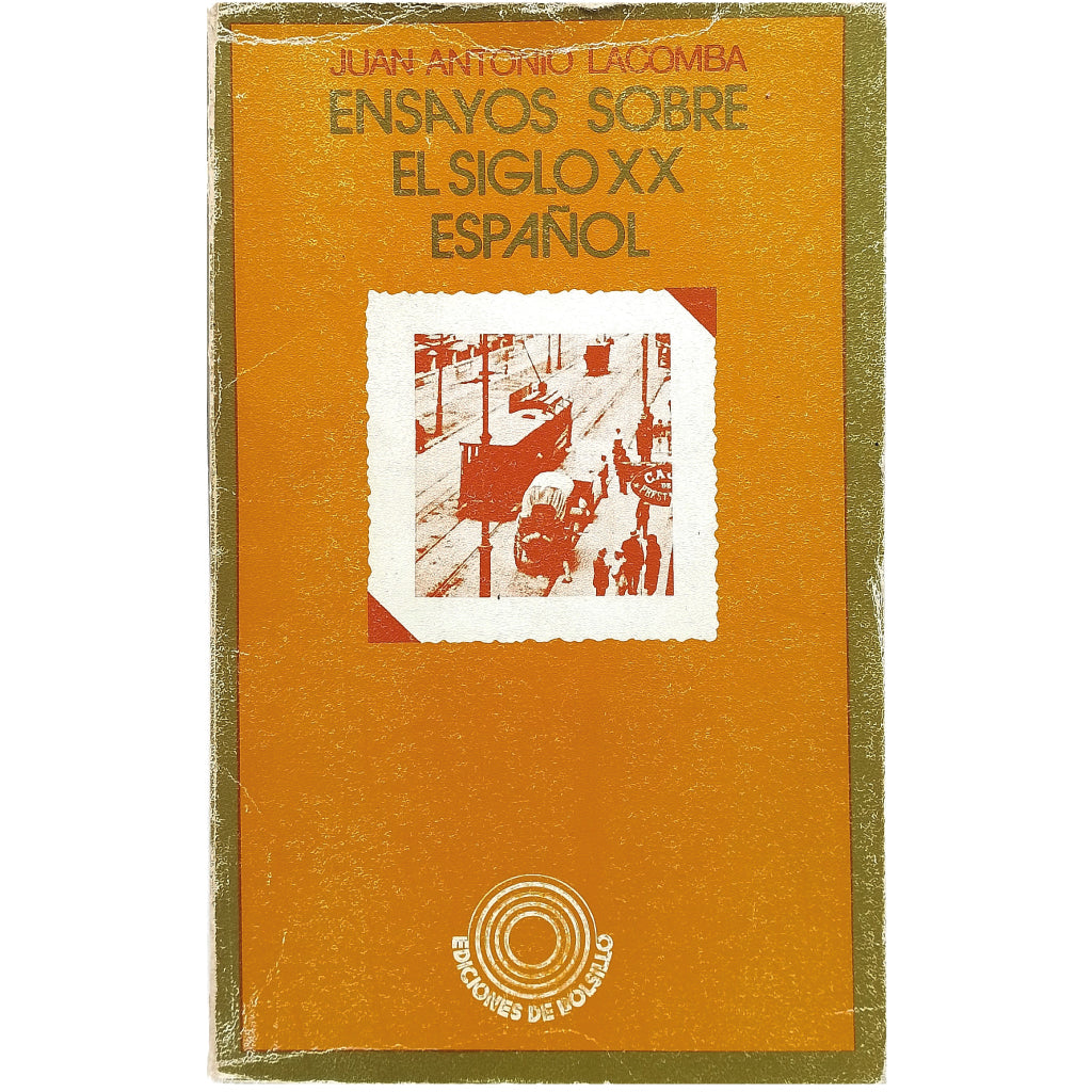 ENSAYOS SOBRE EL SIGLO XX ESPAÑOL. Lacomba, Juan Antonio