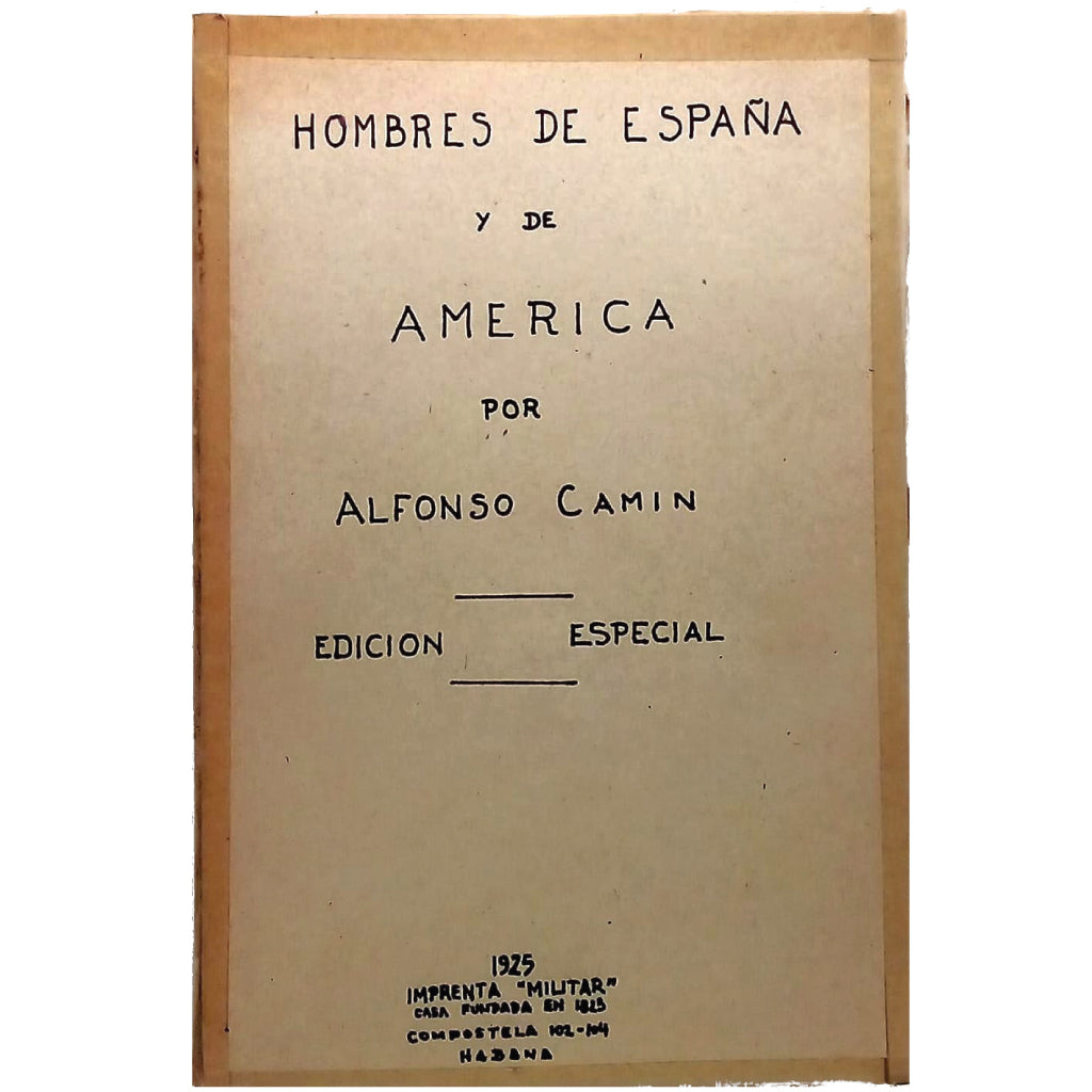 HOMBRES DE ESPAÑA Y DE AMÉRICA. Edición especial. Camín, Alfonso