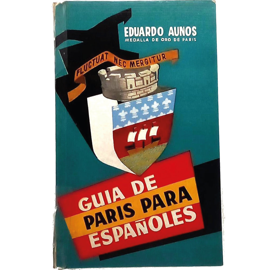 GUÍA DE PARÍS PARA ESPAÑOLES. Aunós, Eduardo