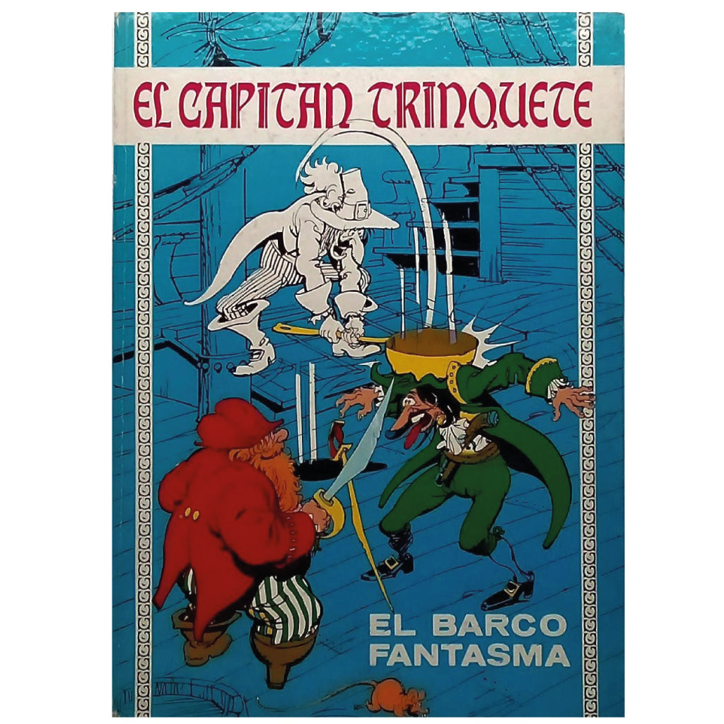 EL CAPITÁN TRINQUETE Nº 3: EL BARCO FANTASMA. Sotillos, Eugenio/ Nabau, Jorge