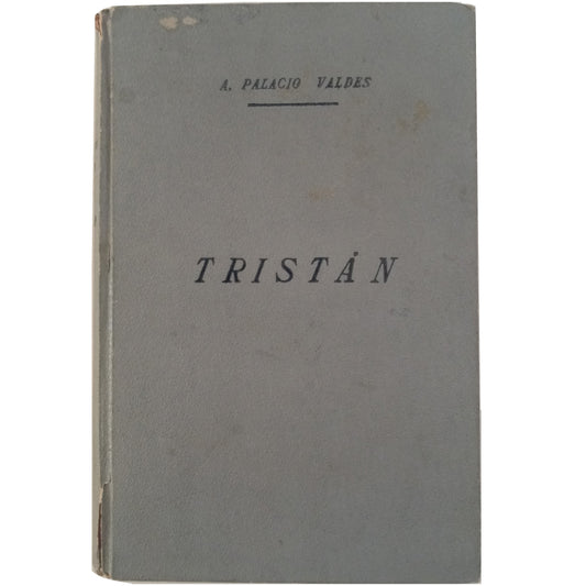 TRISTÁN O EL PESIMISMO. Novela de costumbres. Palacio Valdés, Armando