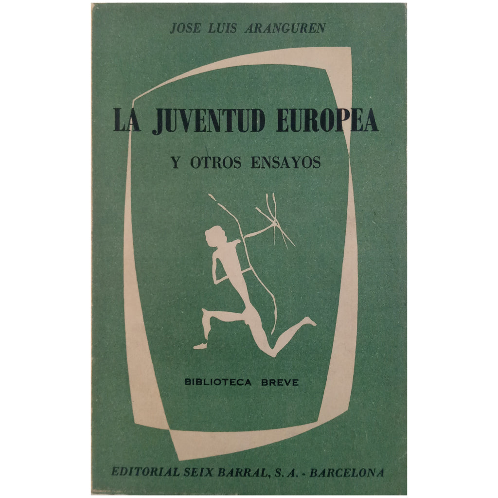 LA JUVENTUD EUROPEA Y OTROS ENSAYOS. Aranguren, José Luis (Dedicado)