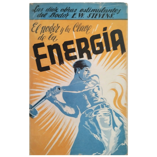 EL PODER Y LA CLAVE DE LA ENERGÍA. Stevens, E.W.