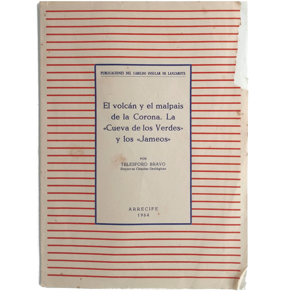 EL VOLCÁN Y EL MALPAÍS DE LA CORONA. LA CUEVA DE LOS VERDES Y LOS JAMEOS. Bravo, Telesforo