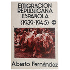 EMIGRACIÓN REPUBLICANA ESPAÑOLA (1939-1945). Fernández, Alberto