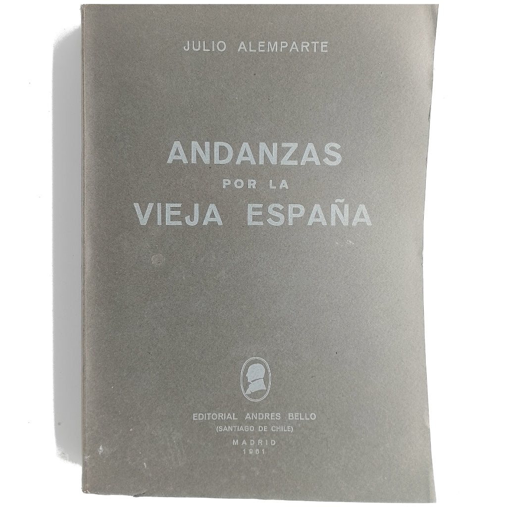 ANDANZAS POR LA VIEJA ESPAÑA. Alemparte, Julio