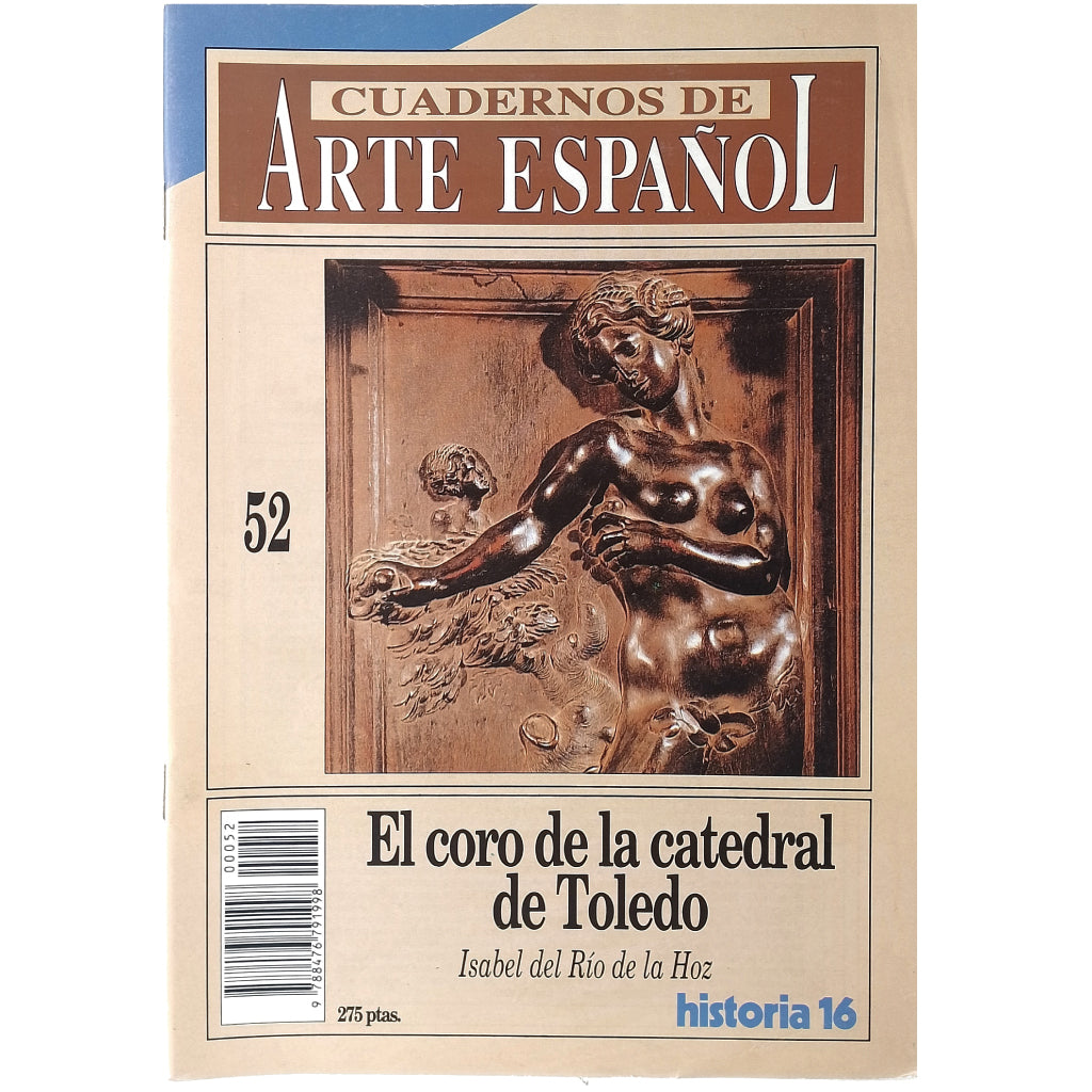 CUADERNOS DE ARTE ESPAÑOL Nº 52: EL CORO DE LA CATEDRAL DE TOLEDO. Río de la Hoz, Isabel del
