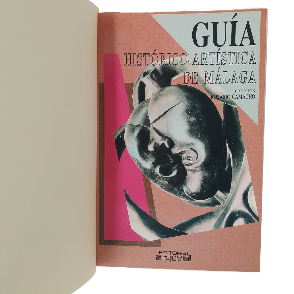 GUIA HISTÓRICO- ARTÍSTICA DE MÁLAGA. Camacho, Rosario (Dirección)