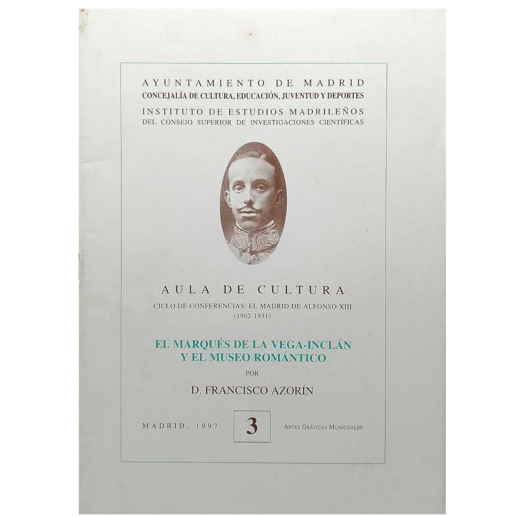 EL MARQUÉS DE LA VEGA-INCLÁN Y EL MUSEO ROMÁNTICO. Azorín, Francisco