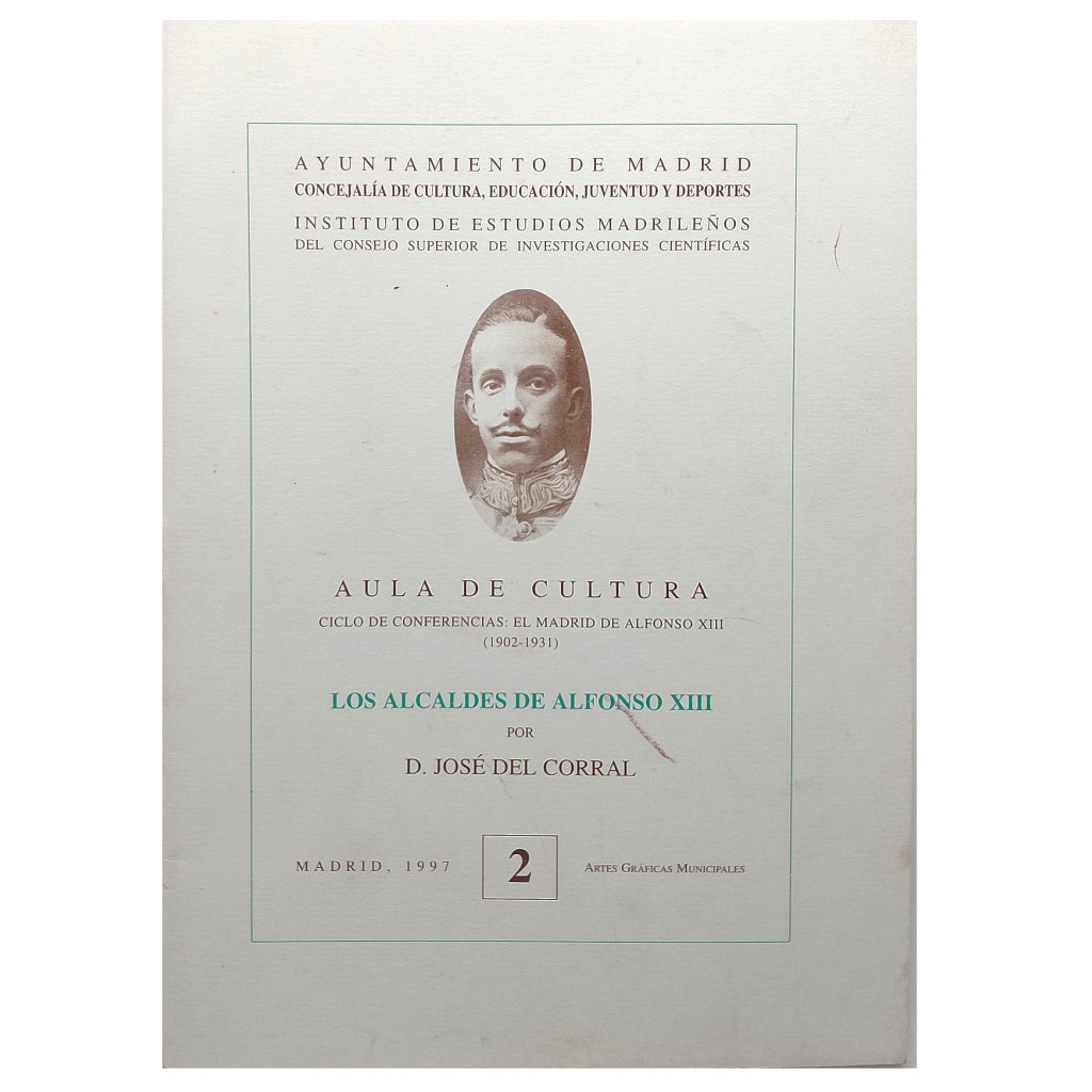 LOS ALCALDES DE ALFONSO XIII. Corral, José del