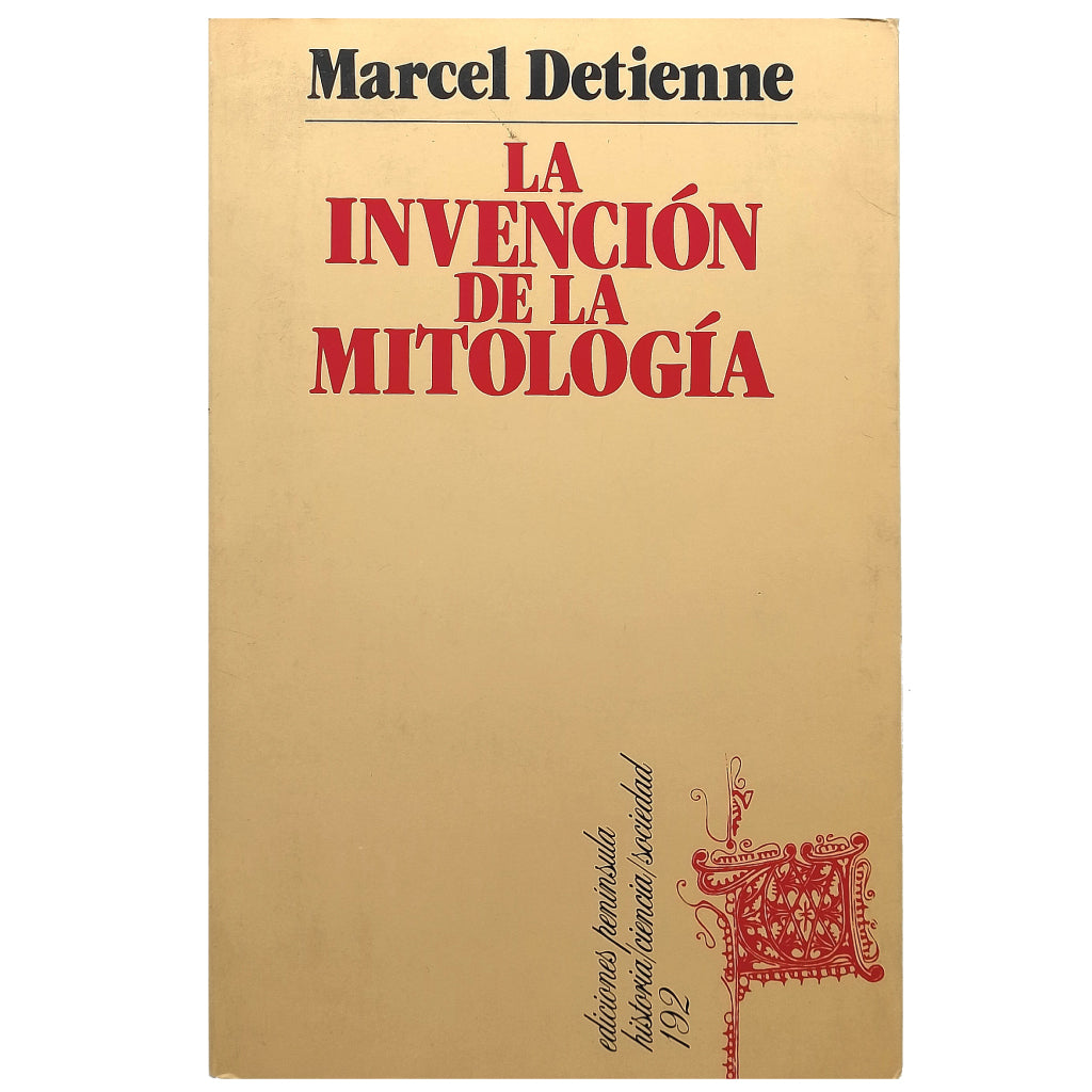 LA INVENCIÓN DE LA MITOLOGÍA. Detienne, Marcel