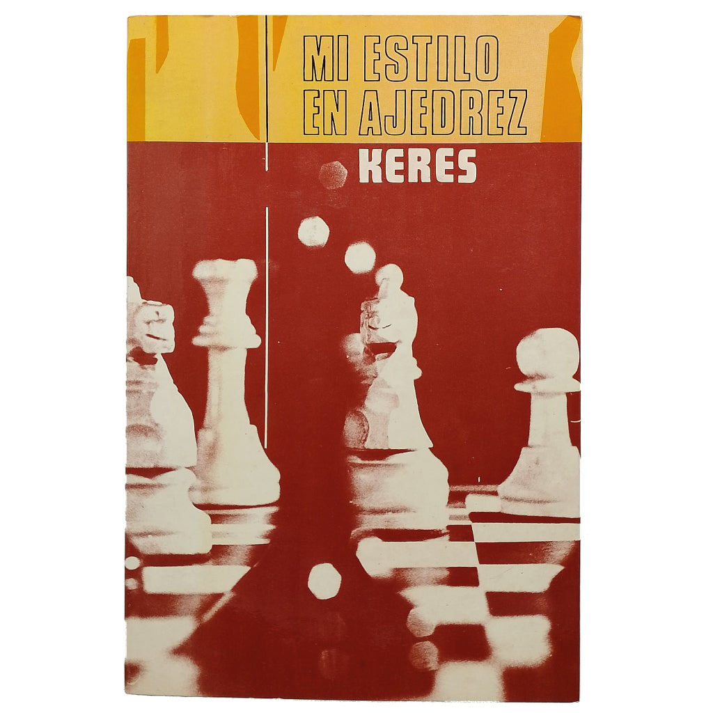 MI ESTILO EN AJEDREZ. Keres, Paul