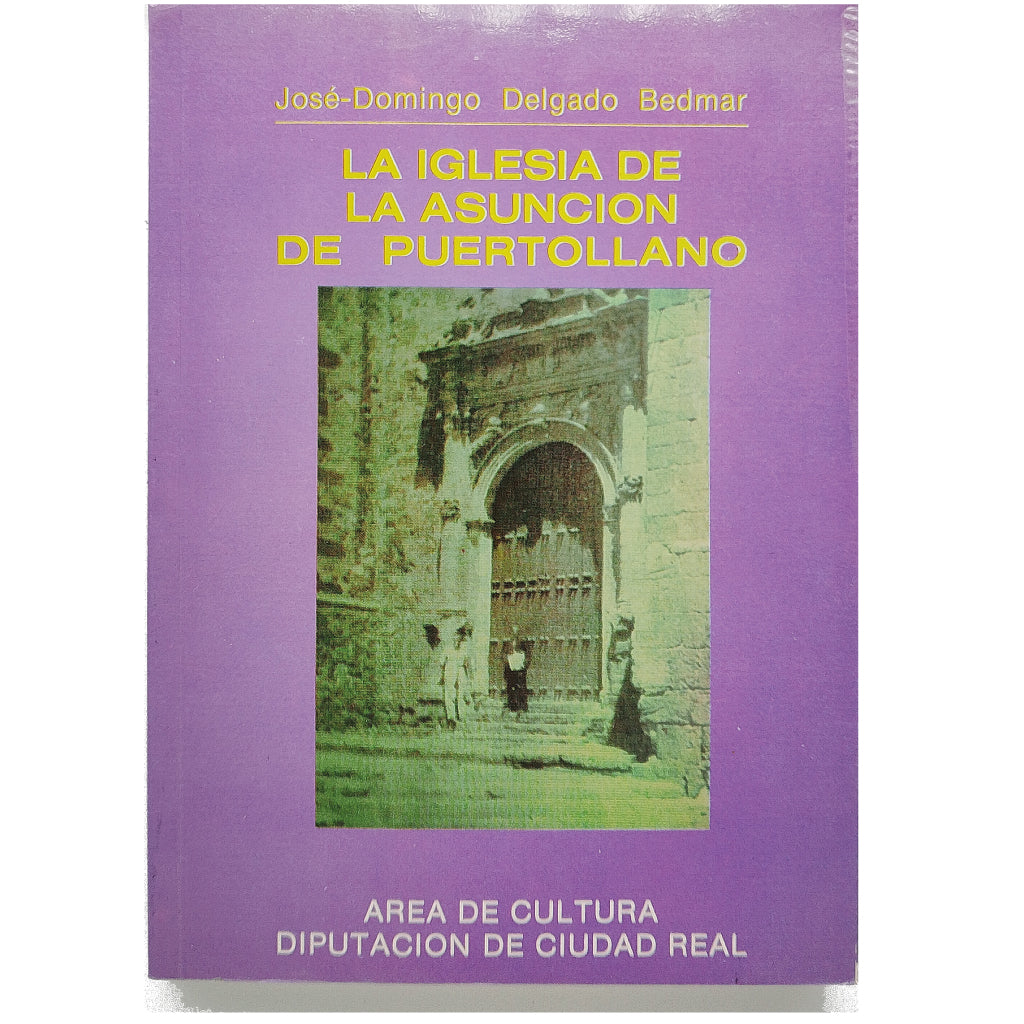 LA IGLESIA DE LA ASUNCIÓN DE PUERTOLLANO. Delgado Bedmar, José Domingo