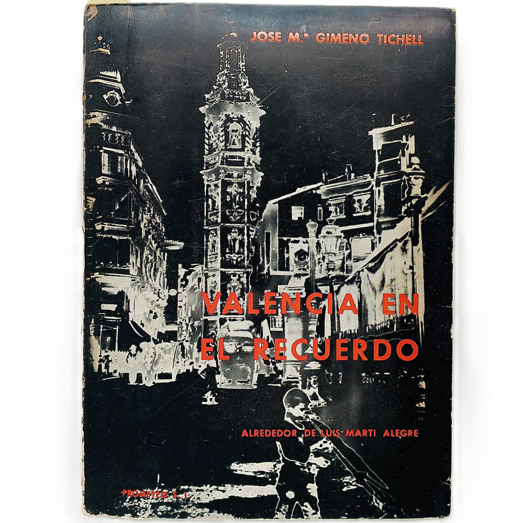 VALENCIA EN EL RECUERDO. Alrededor de Luis Martí Alegre. Gimeno Tichell, José María