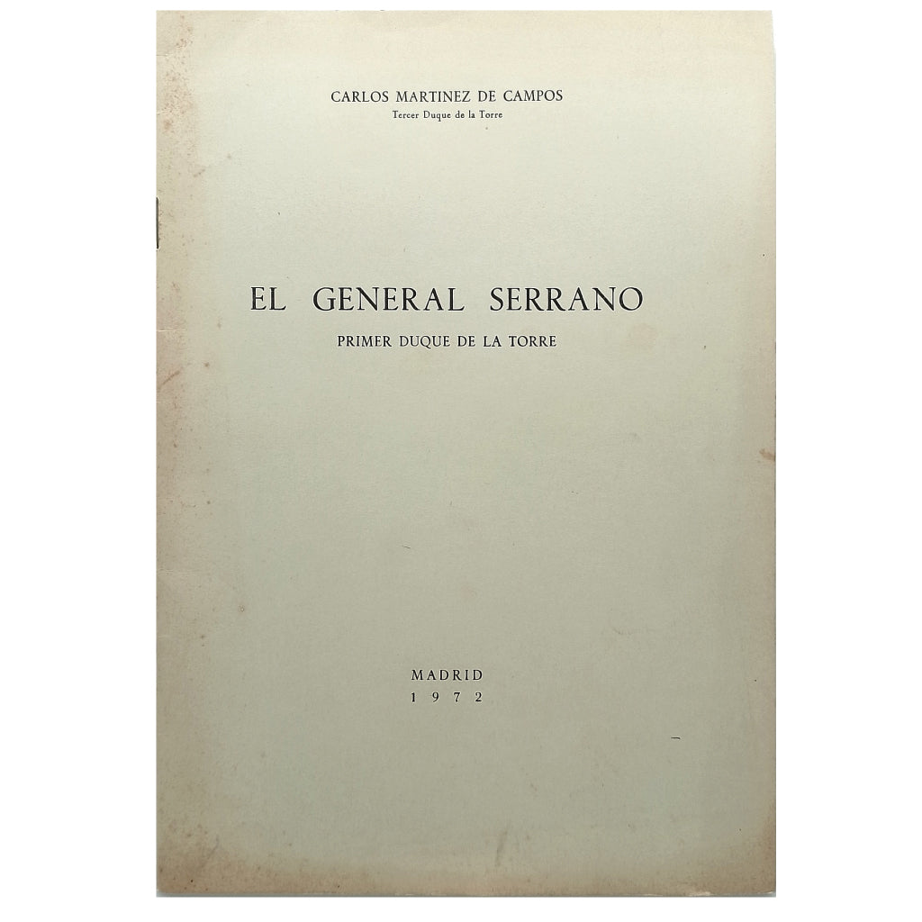 EL GENERAL SERRANO. Primer Duque de la Torre. Martínez de Campos, Carlos (Dedicado)