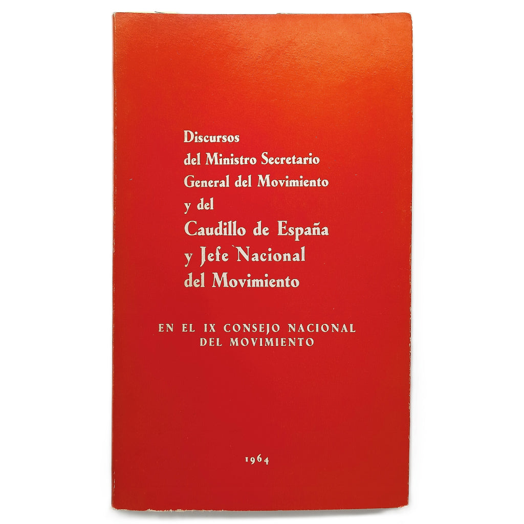 DISCURSOS DEL MINISTRO SECRETARIO GENERAL DEL MOVIMIENTO Y DEL CAUDILLO DE ESPAÑA Y JEFE NACIONAL DEL MOVIMIENTO
