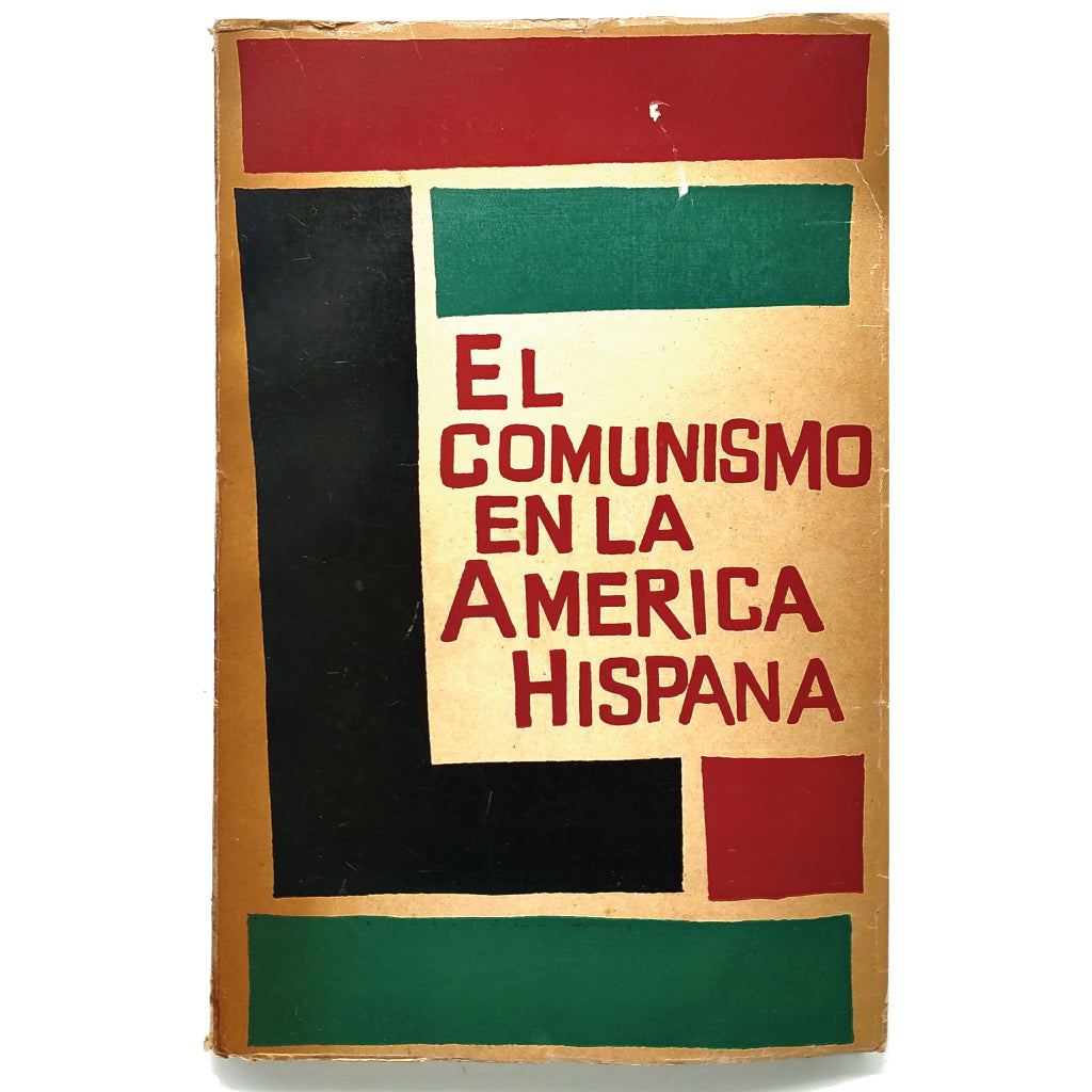 EL COMUNISMO EN LA AMÉRICA HISPANA. J.F.C.
