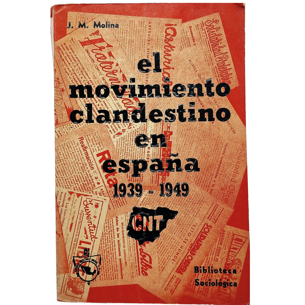 EL MOVIMIENTO CLANDESTINO EN ESPAÑA 1939-1949. Molina, J. M.