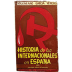 HISTORIA DE LAS INTERNACIONALES EN ESPAÑA III: 1936-1939: Guerra de Liberación. García Venero, Maximiano