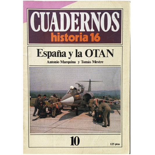 CUADERNOS HISTORIA 16, Nº 10: ESPAÑA Y LA OTAN. Marquina, Antonio / Mestre, Tomás