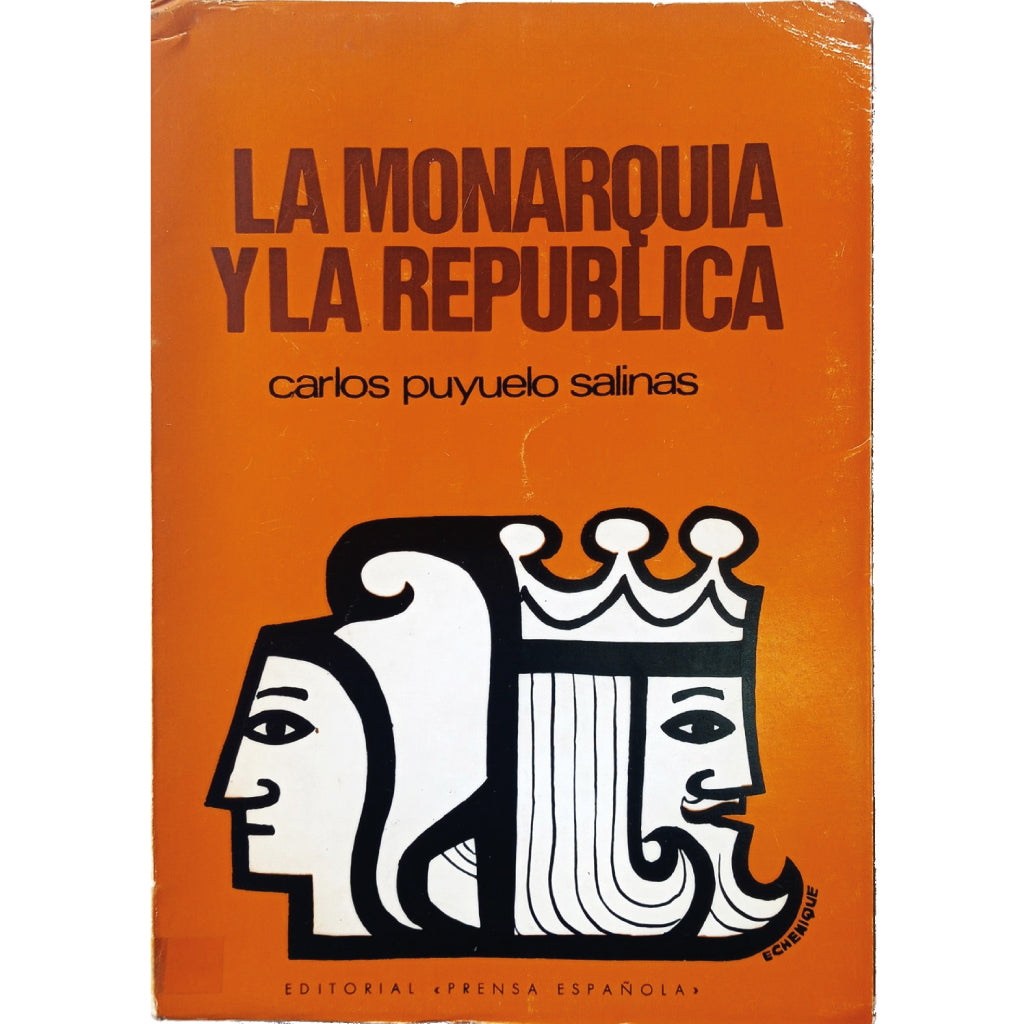 LA MONARQUÍA Y LA REPÚBLICA. Puyuelo Salinas, Carlos