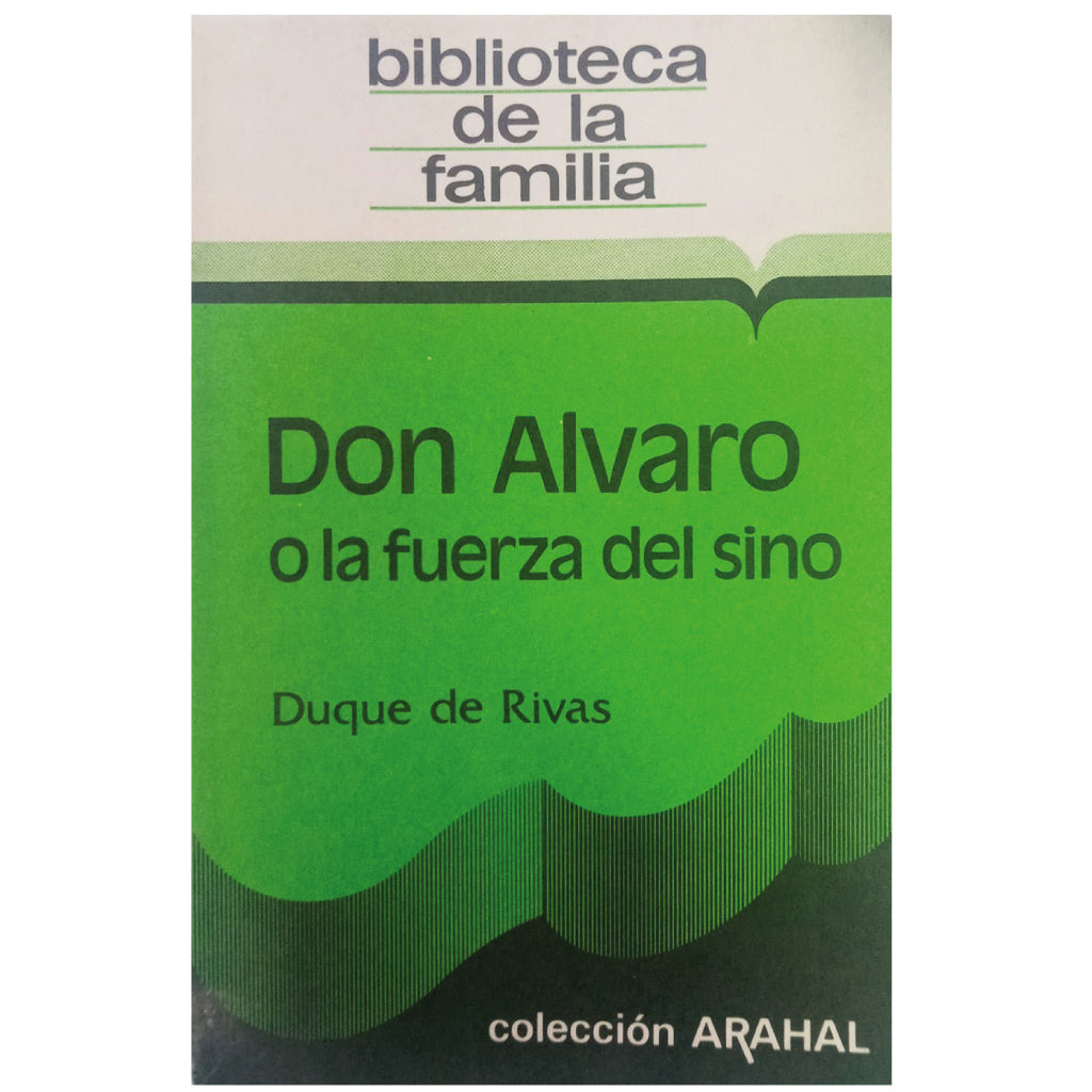 DON ÁLVARO O LA FUERZA DEL SINO. Duque de Rivas