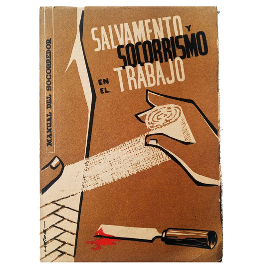 SALVAMENTO Y SOCORRISMO EN EL TRABAJO. Manual del socorredor. Mauro Aguado, Bernardo