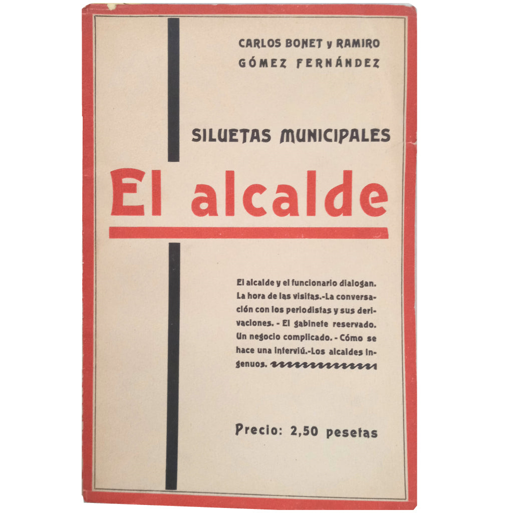 SILUETAS MUNICIPALES: EL ALCALDE. Bonet, Carlos/ Gómez Fernández, Ramiro (Dedicado)