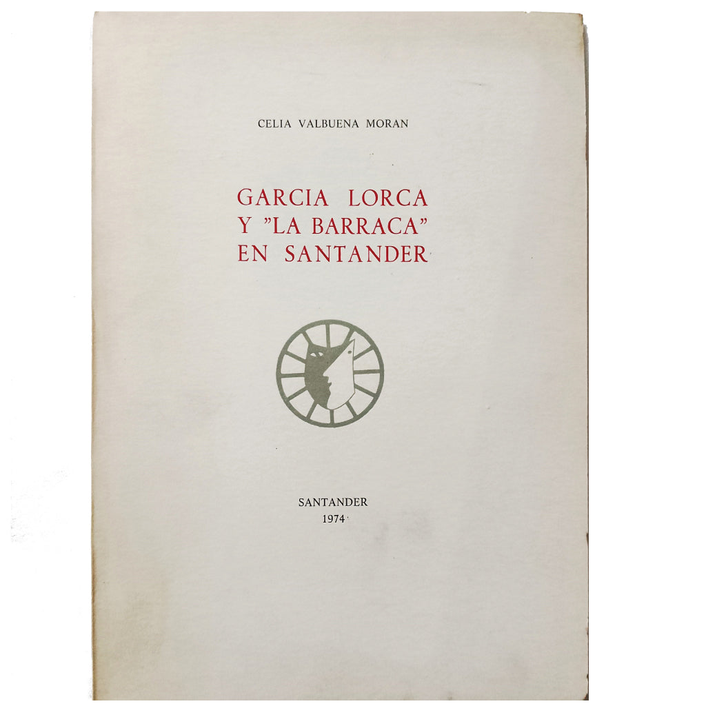 GARCÍA LORCA Y ”LA BARRACA” EN SANTANDER. Valbuena Morán, Celia