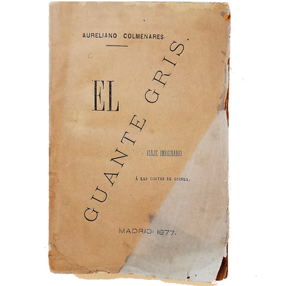 EL GUANTE GRIS. Viaje imaginario a las costas de Guinea. Colmenares, Aureliano