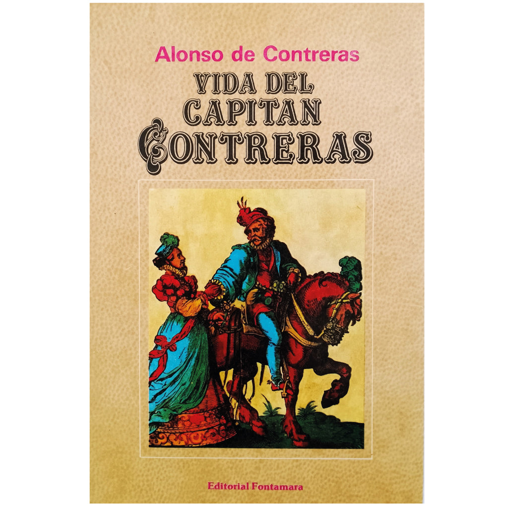 VIDA DEL CAPITÁN CONTRERAS. Contreras, Alonso de