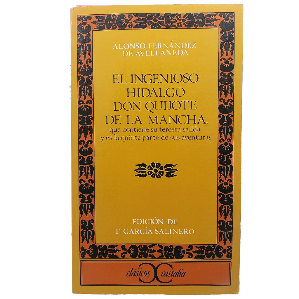 EL INGENIOSO HIDALGO DON QUIJOTE DE LA MANCHA. Fernández de Avellaneda, Alonso