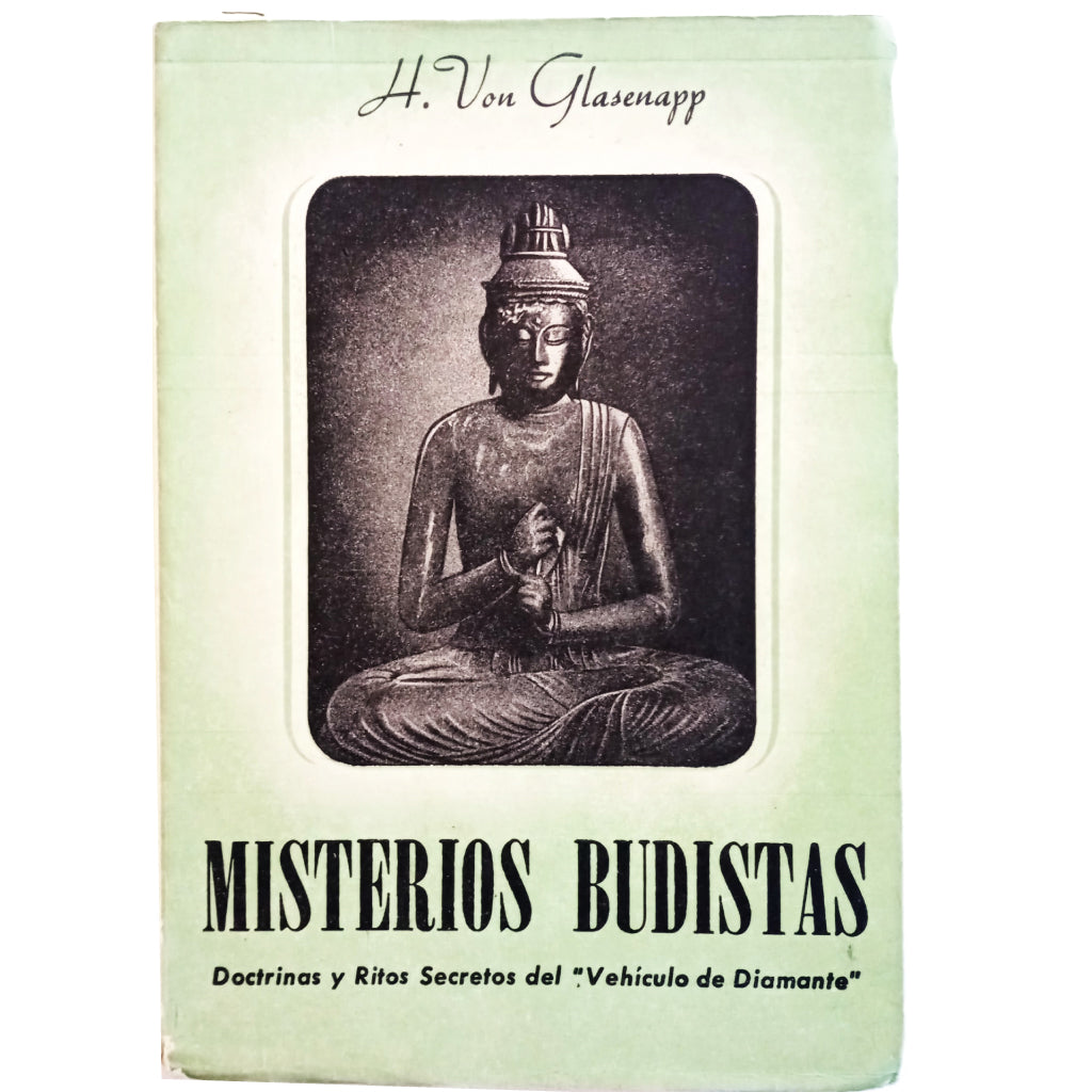 MISTERIOS BUDISTAS. Doctrinas y Ritos Secretos del "Vehículo de Diamante". H. Von Glasenapp