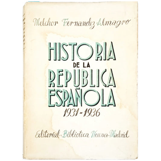 HISTORIA DE LA REPÚBLICA ESPAÑOLA (1931-1936). Fernández Almagro, Melchor