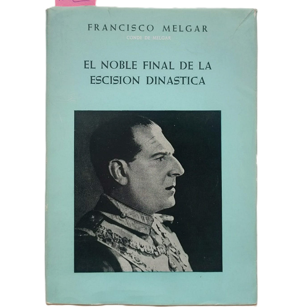 EL NOBLE FINAL DE LA ESCISIÓN DINÁSTICA. Melgar, Francisco