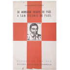 DE MONSIEUR VICENTE DE PAUL A SAN VICENTE DE PAUL. Martínez Kleiser, Luis
