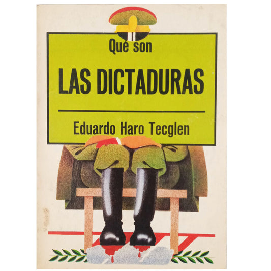 WHAT ARE DICTATORSHIPS. Haro Teglen, Eduardo