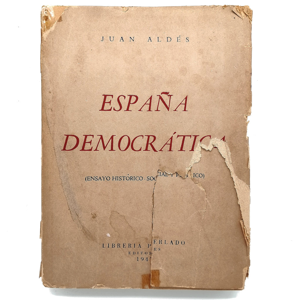 ESPAÑA DEMOCRÁTICA (Ensayo histórico-social y político). Aldés, Juan