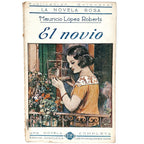 LA NOVELA ROSA Nº 17: EL NOVIO. López Roberts, Mauricio