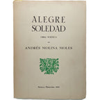 ALEGRE SOLEDAD. Obra Poética. Molina Moles, Andrés (Dedicado)
