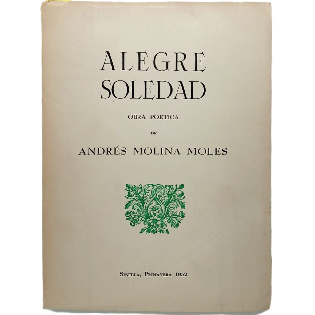 ALEGRE SOLEDAD. Obra Poética. Molina Moles, Andrés (Dedicado)