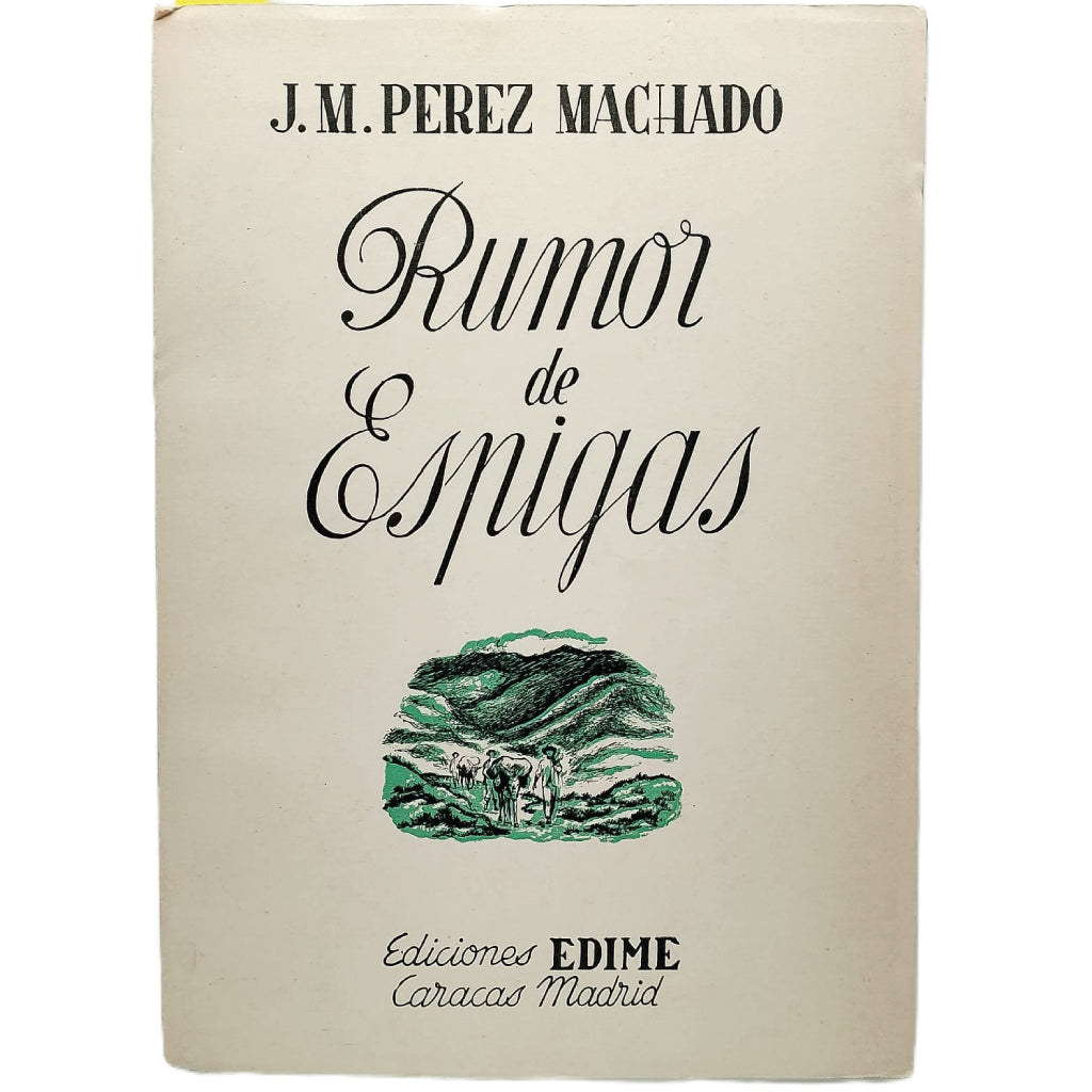 RUMOR DE ESPIGAS. Pérez Machado, J. M. (Dedicado)