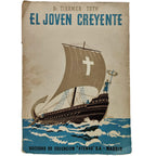 EL JOVEN CREYENTE. I.-Guarda tu fe, II.- Dios y mi alma. Toth, Tihamer