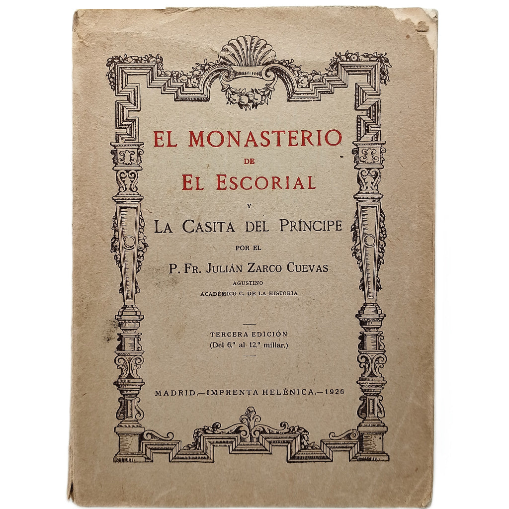 EL MONASTERIO DEL ESCORIAL Y LA CASITA DEL PRINCIPE. Zarco Cuevas, Julián
