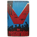 LOS RESTAURADOS. López Murillo, René (Dedicado)