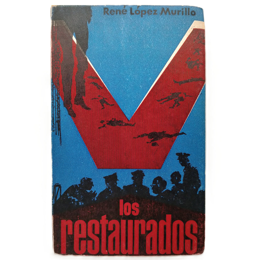 LOS RESTAURADOS. López Murillo, René (Dedicado)