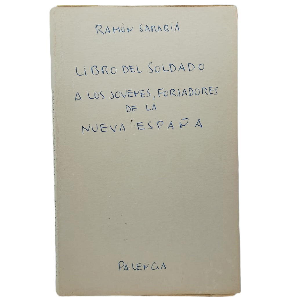 LIBRO DEL SOLDADO. A los jóvenes forjadores de la Nueva España. Sarabia, Ramón