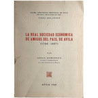 LA REAL SOCIEDAD ECONÓMICA DE AMIGOS DEL PAÍS DE ÁVILA (1786-1857). Demerson, Jorge